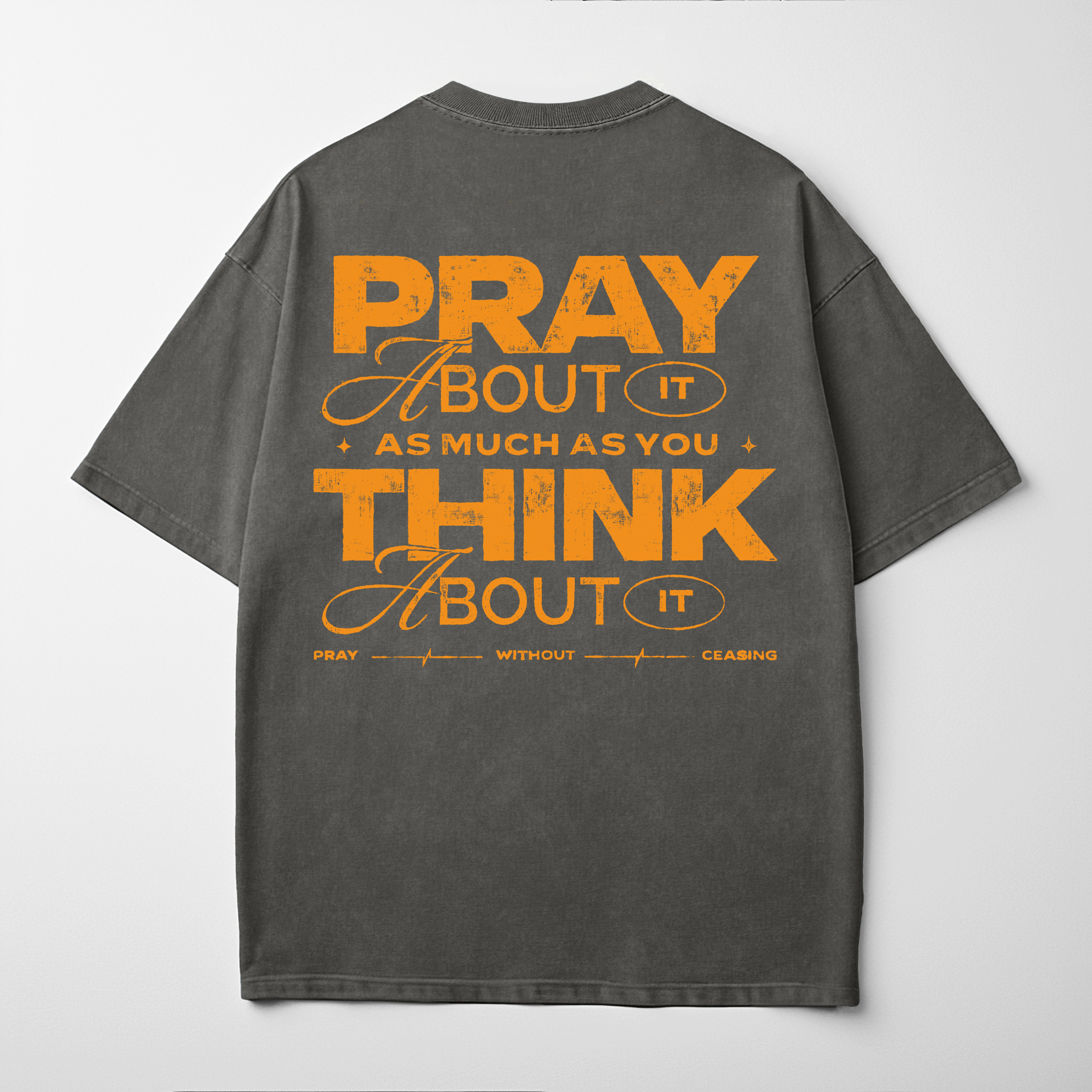 “PRAY WITHOUT CEASING” Premium Comfort Colors Tee